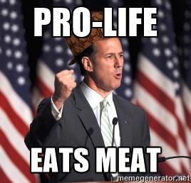 Do you think it's more hypocritical for someone to be pro choice and vegan (for ethical reasons) or pro life and eat meat?