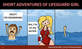 Should female Lifeguards and Parkrangers on their PERIOD be given the day off because of the risk of Shark and Bear attacks?
