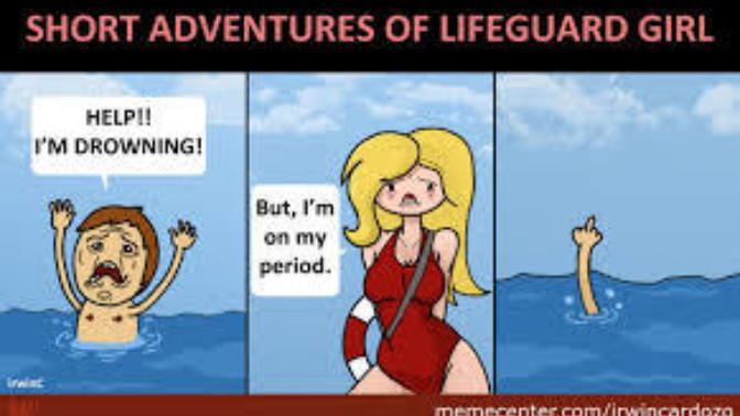 Should female Lifeguards and Parkrangers on their PERIOD be given the day off because of the risk of Shark and Bear attacks?