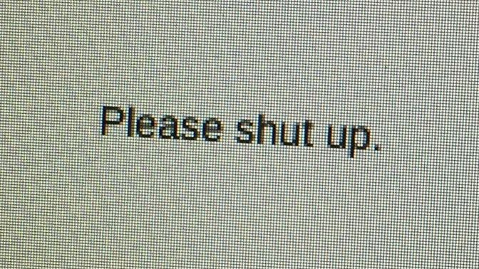 Guy says he wants to make me shut up what does it mean?
