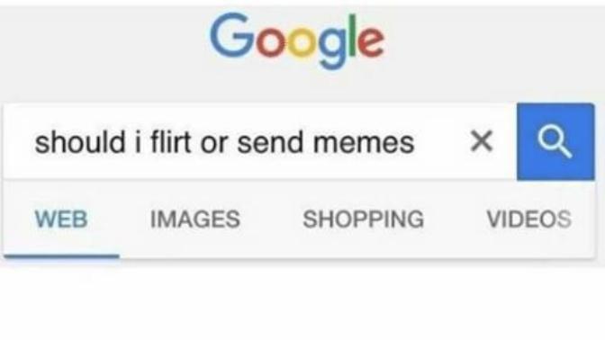 Guys, is sending memes flirting?
