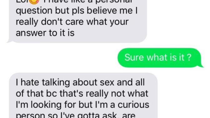 He ask if I was a virgin?