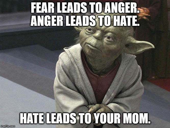 "Fear leads to anger. Anger leads to hate. Hate leads to _______." Fill in the blank?