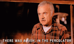 Coffee drinkers, how would you react if after you were served coffee at a restaurant, the waiter told you there was a fish in the percolator?