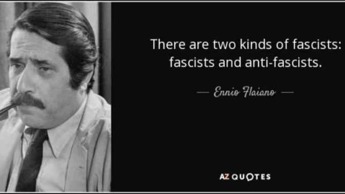 Do you agree with the quote about the two kinds of fascists?