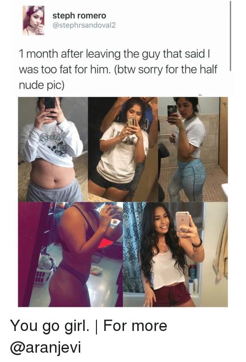 Should I get a thankyou for telling a girl she was too fat for me to date now that she got thin to