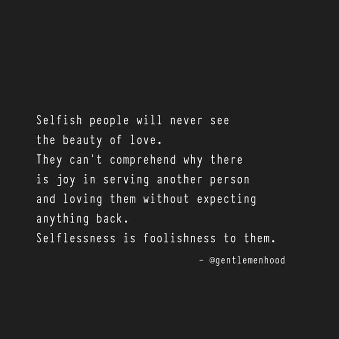 What is your personal opinion of selfish people ...