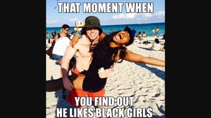 Why does my liking black women cause so much dram in my life?