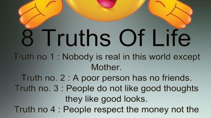 Hey G@G community, What are you views on this 8 truths of life?