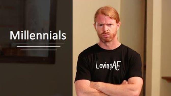 Millennials, how much of this seems like reality to you?
