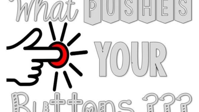 What Pushes Your Buttons?