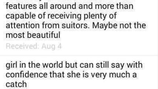 Why would he feel the need to say that I'm "maybe not the prettiest girl in the world"?
