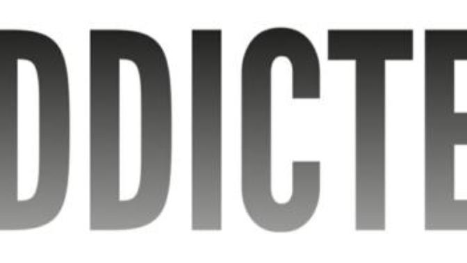 What is that one thing you are addicted to?