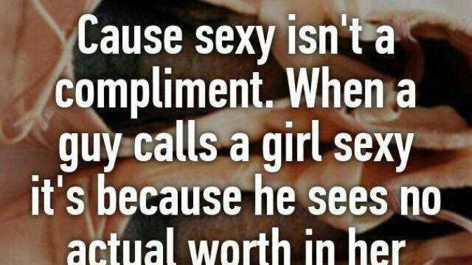 Is "sexy" even an actual compliment?