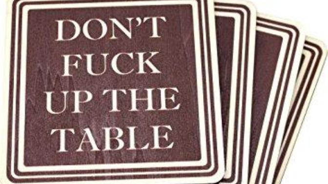 You must use a coaster, or no, it's fine?