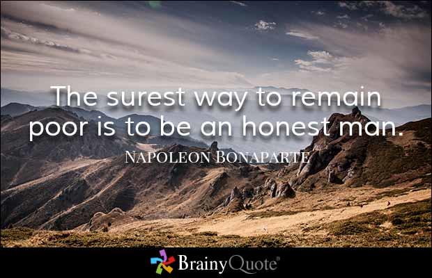 Is it better to be honest and poor , or dishonest and rich, why?