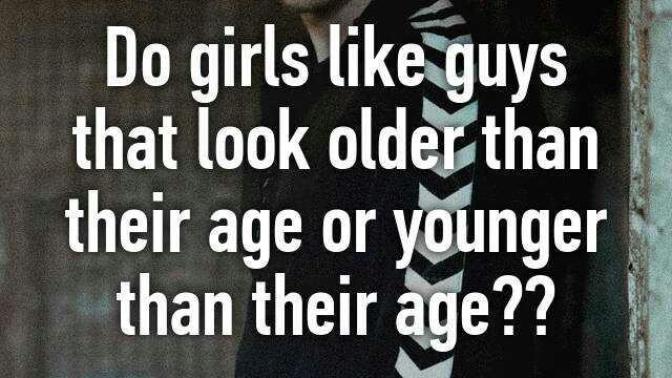 Girls is it a turn off for a guy to look younger than his age?
