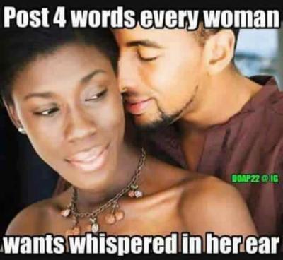 Words every woman wants to hear