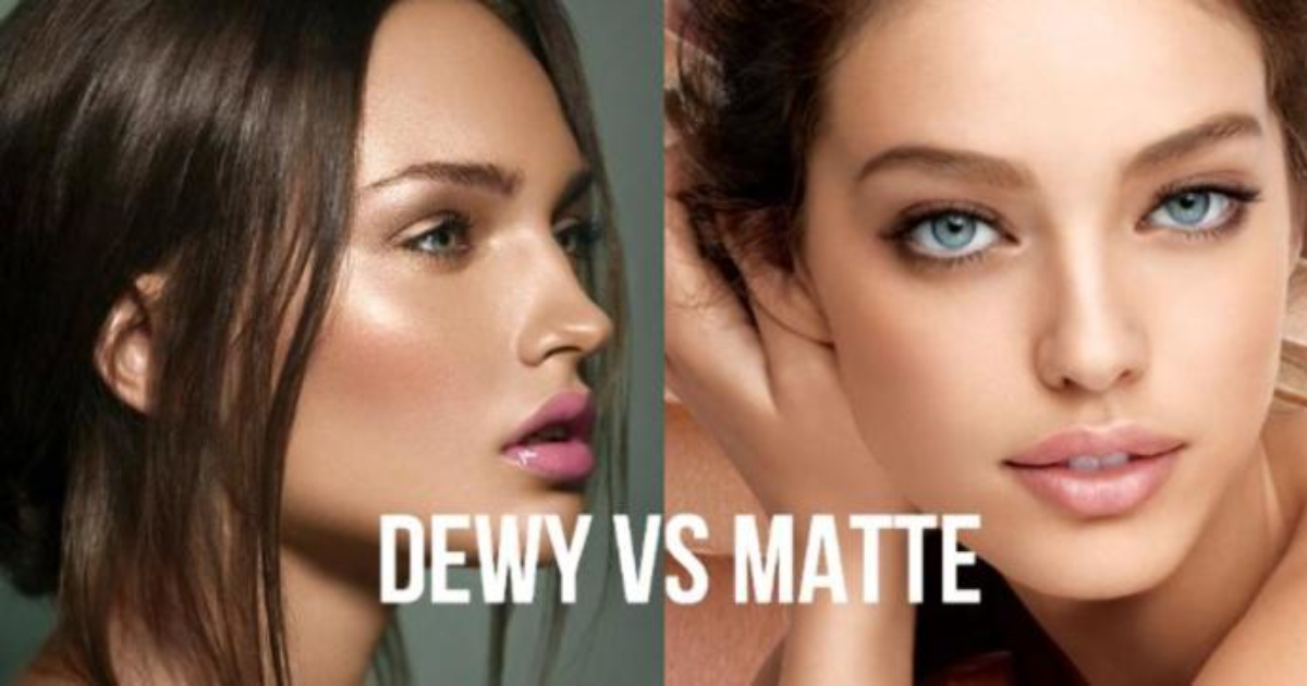 Dewy or matte finish? GirlsAskGuys