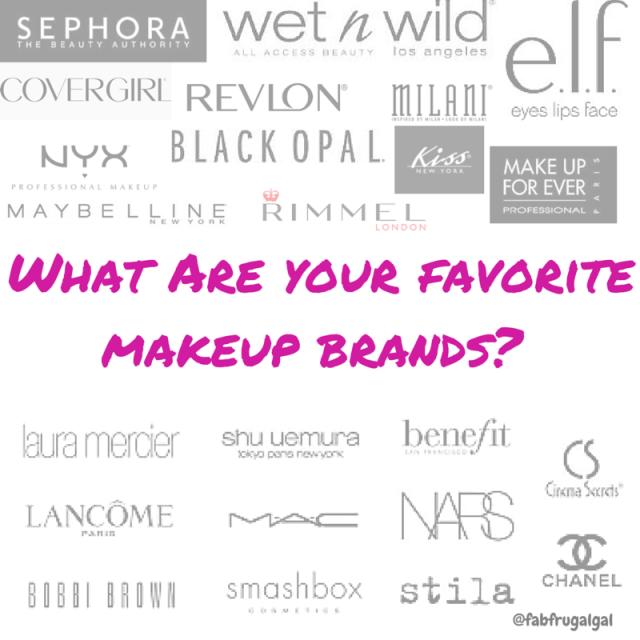Girls, What are your Favorite Makeup Brands?