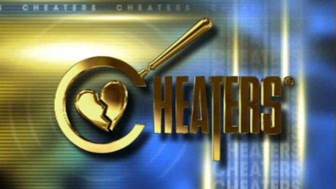 Do you like the show Cheaters, and what's your opinion of the show Cheaters?