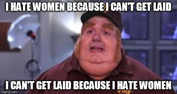 Is it understandable, that lonely, single virgin men turn into bitter misogynists because they never had any success with women?