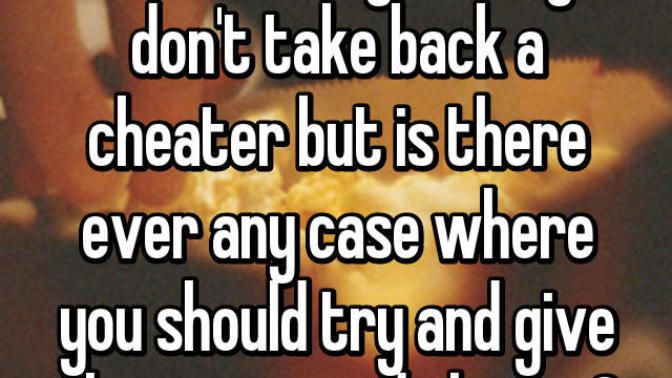 Would you take back a cheater?