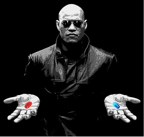 Should I take the red pill or the blue pill?