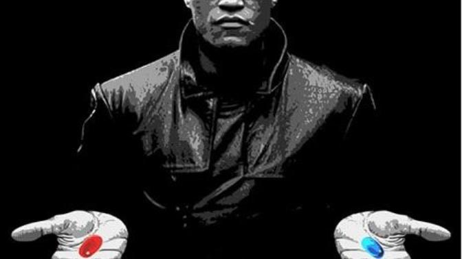 Should I take the red pill or the blue pill?