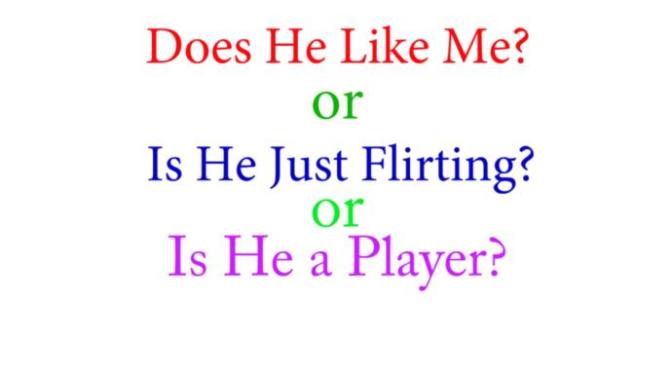 How to know if he likes me or not?