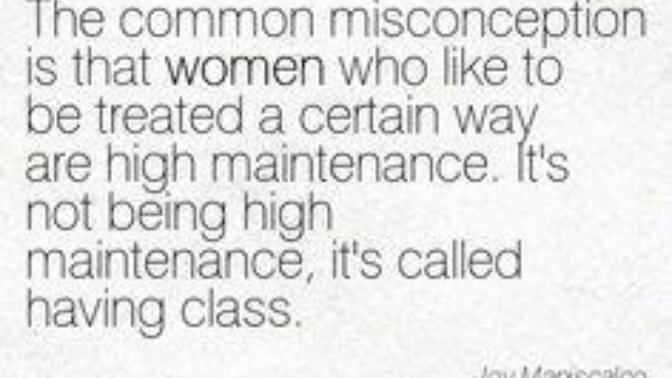 “High maintenance”?