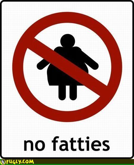 How'd you react if you entered a public building and you saw a 'no fat people' sign out in front?
