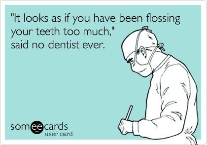 Do you floss your teeth?