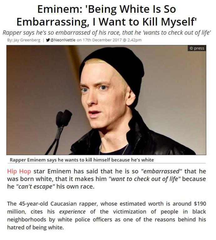 Eminem is embarrassed of being white and wants to "kill himself". What do you think??