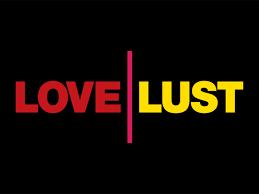 What is more important to you, Love or Lust?