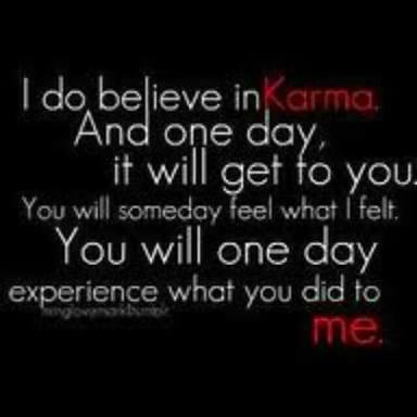 Do you think Karma is real? #KarmaIsReal ?