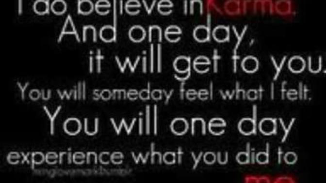 Do you think Karma is real? #KarmaIsReal?