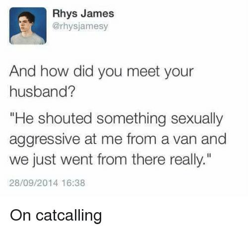 How often are you catcalled?