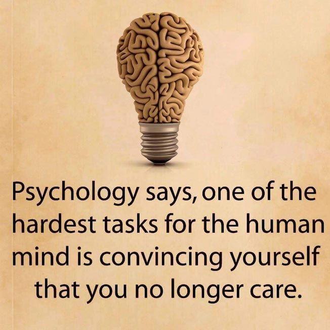 One of the hardest tasks for the human mind is convincing yourself you no longer care, Agree or Disagree with this?