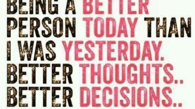What is the best advice you can give to become a better person?