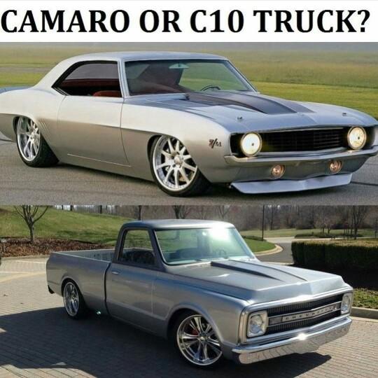 Camaro or C10 Truck??