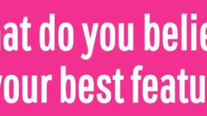 What is your best features?