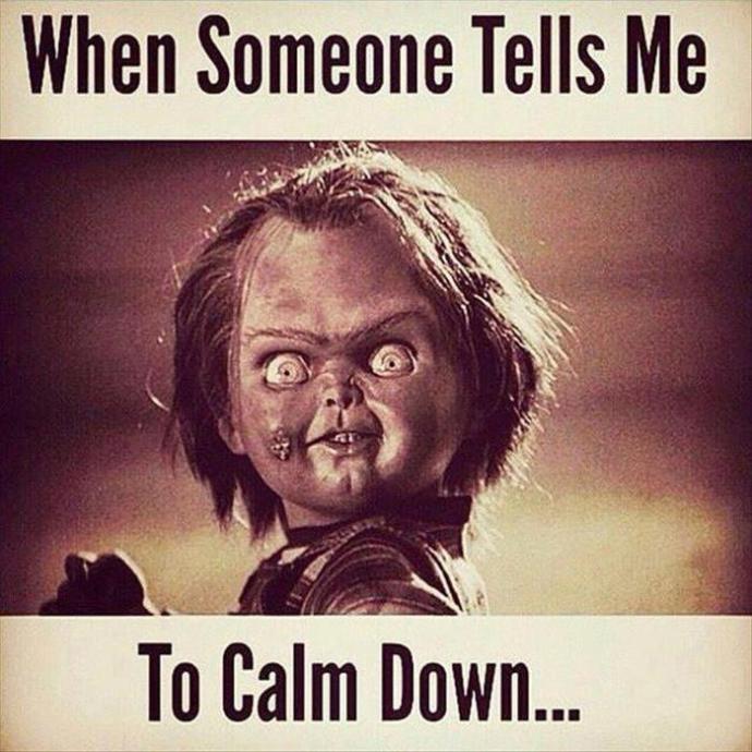 When someone tells you to "calm down" when angry, has it ever actually