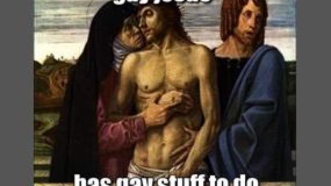 Can somebody please point to the passages where Jesus was gay?