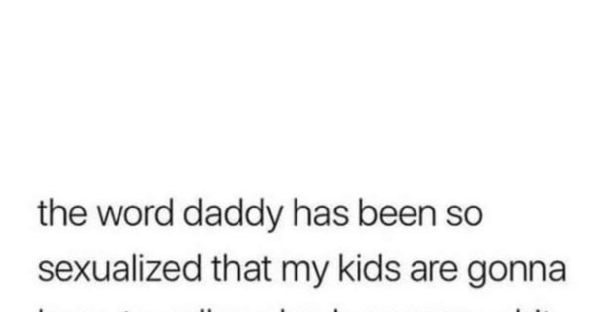 Why is it soo sexualized, the word 'Daddy'? GirlsAskGuys