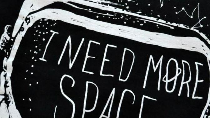 * I NEED SPACE * ?