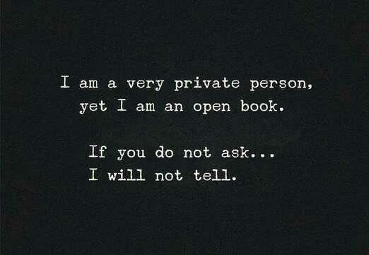 Are you a private person or more of an open book??