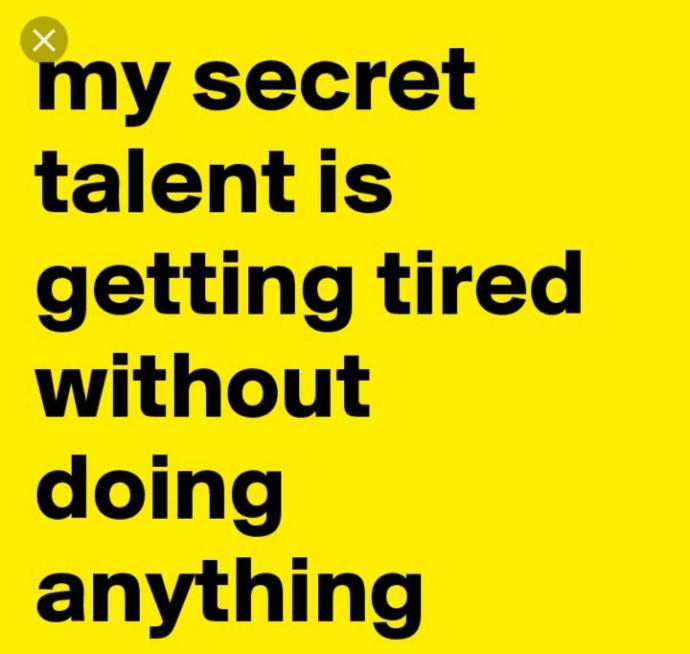 Why do you keep hidden talents a secret??