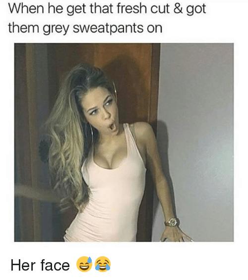 Do girls really like gray sweatpants on guys?