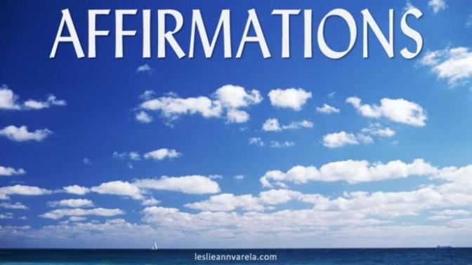 What is your personal affirmation?